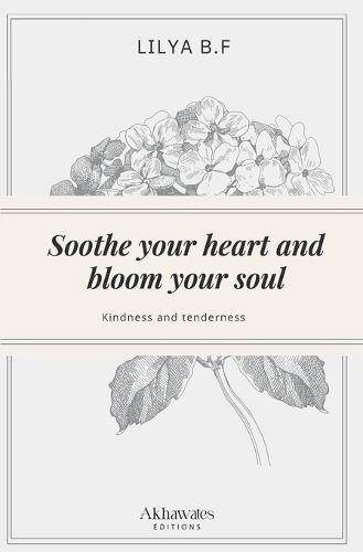 Cover image for Soothe your heart and bloom your soul