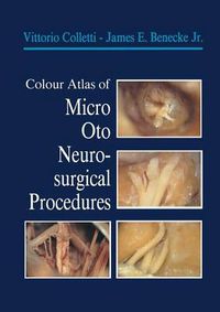 Cover image for Colour Atlas of Micro-Oto-Neurosurgical Procedures