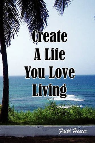 Cover image for Create a Life You Love Living
