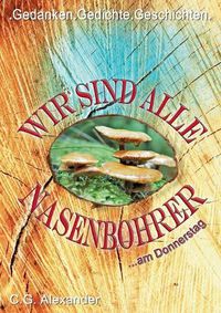 Cover image for Wir sind alle Nasenbohrer: ... am Donnerstag