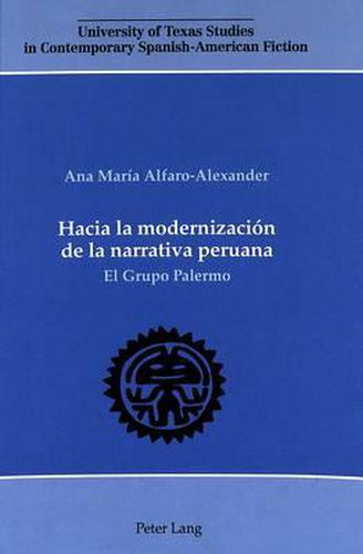 Cover image for Hacia la Modernizacion de la Narrativa Peruana: El Grupo Palermo