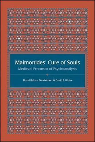 Maimonides' Cure of Souls: Medieval Precursor of Psychoanalysis