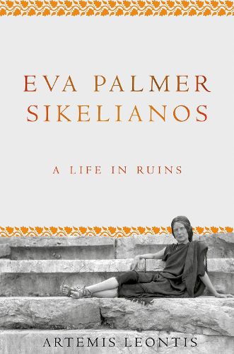 Cover image for Eva Palmer Sikelianos: A Life in Ruins