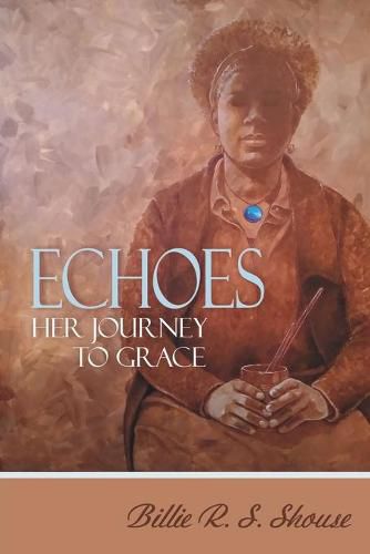 Cover image for Echoes Her Journey To Grace