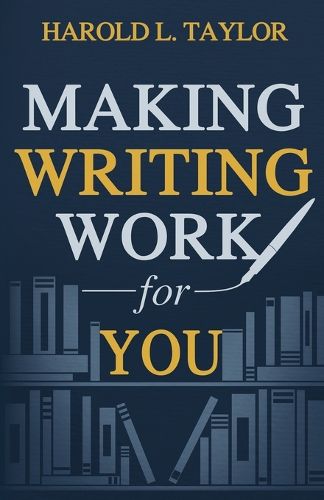 Cover image for Making Writing Work for You
