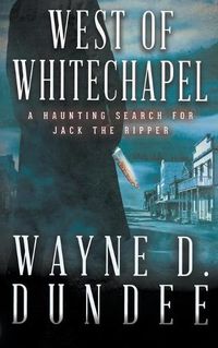 Cover image for West Of Whitechapel: Jack the Ripper in the Wild West