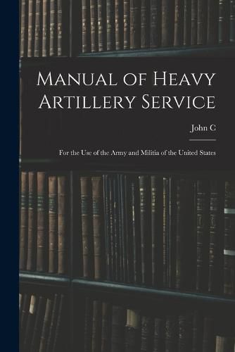 Manual of Heavy Artillery Service