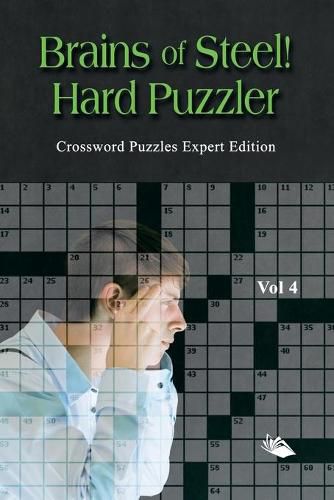 Cover image for Brains of Steel! Hard Puzzler Vol 4: Crossword Puzzles Expert Edition