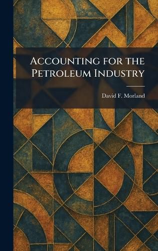 Cover image for Accounting for the Petroleum Industry