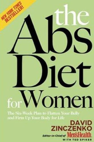 Cover image for ABS Diet for Women: The Six-Week Plan to Flatten Your Belly and Firm Up Your Body for Life