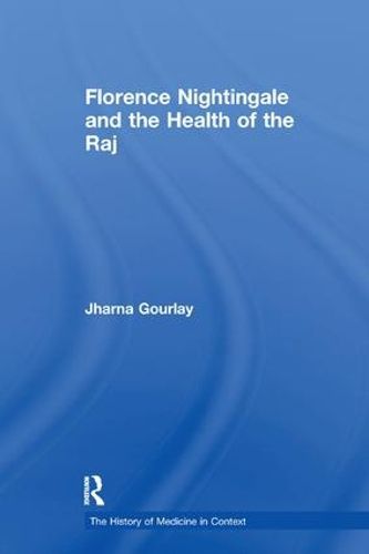 Cover image for Florence Nightingale and the Health of the Raj