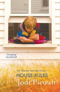 Cover image for House Rules: the powerful must-read story of a mother's unthinkable choice by the number one bestselling author of A Spark of Light