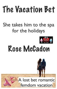 Cover image for The Vacation Bet - She takes him to the spa for the holidays