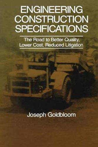 Cover image for Engineering Construction Specifications: The Road to Better Quality, Lower Cost, Reduced Litigation