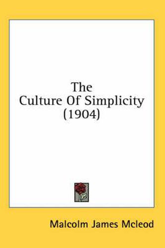 Cover image for The Culture of Simplicity (1904)