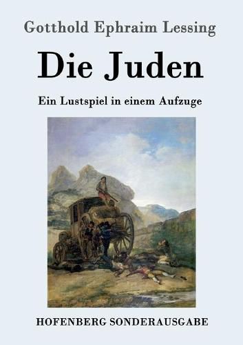 Cover image for Die Juden: Ein Lustspiel in einem Aufzuge