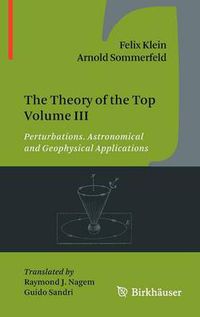 Cover image for The Theory of the Top Volume III: Perturbations. Astronomical and Geophysical Applications