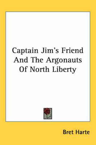 Cover image for Captain Jim's Friend and the Argonauts of North Liberty