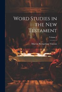 Cover image for Word Studies in the New Testament; Volume 2