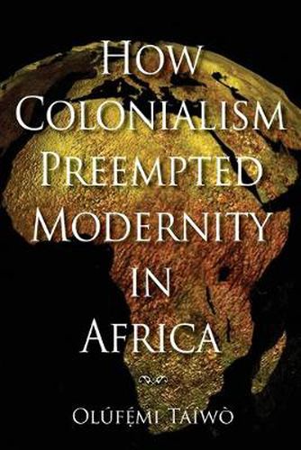 Cover image for How Colonialism Preempted Modernity in Africa