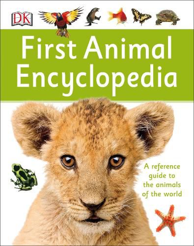 First Animal Encyclopedia: A First Reference Guide to the Animals of the World