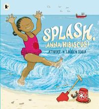 Cover image for Splash, Anna Hibiscus!