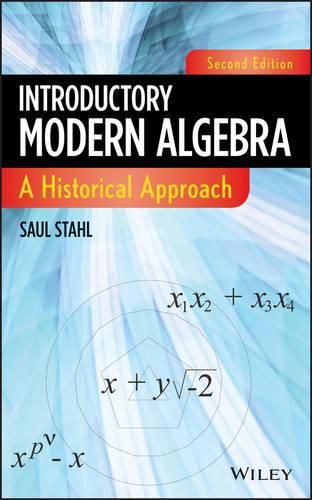 Cover image for Introductory Modern Algebra - A Historical Approach, Second Edition