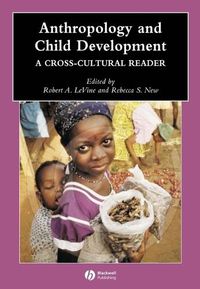 Cover image for Anthropology and Child Development: A Cross-cultural Reader