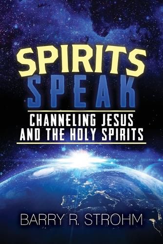 Cover image for Spirits Speak: Channeling Jesus and the Holy Spirits