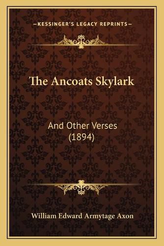 Cover image for The Ancoats Skylark: And Other Verses (1894)