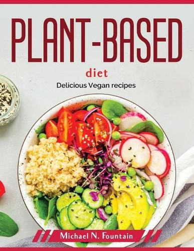 Cover image for Plant-based diet: Delicious Vegan recipes