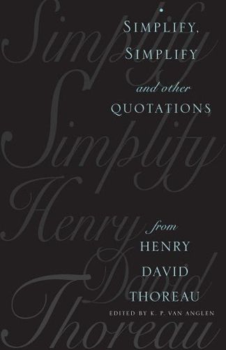 Cover image for Simplify, Simplify: and Other Quotations from Henry David Thoreau