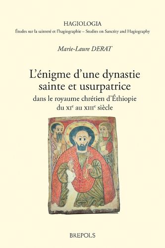 Cover image for L'Enigme d'Une Dynastie Sainte Et Usurpatrice Dans Le Royaume Chretien d'Ethiopie, Xie-Xiiie Siecle