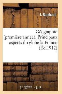 Cover image for Geographie Premiere Annee Principaux Aspects Du Globe La France