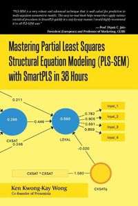 Cover image for Mastering Partial Least Squares Structural Equation Modeling (Pls-Sem) with Smartpls in 38 Hours