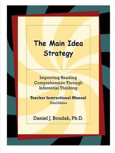 Cover image for The Main Idea Strategy: Improving Reading Comprehension Through Inferential Thinking (Teacher Instructional Manual) 2nd Edition