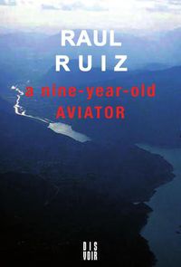 Cover image for Raul Ruiz: A Nine Year Old Aviator