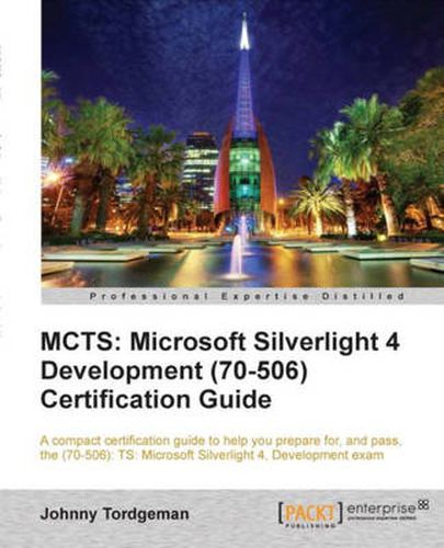 Cover image for MCTS: Microsoft Silverlight 4 Development (70-506) Certification Guide