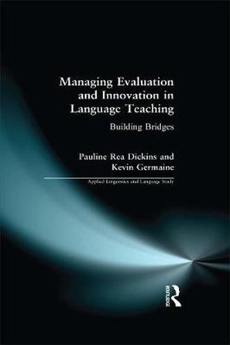 Cover image for Managing Evaluation and Innovation in Language Teaching: Building Bridges