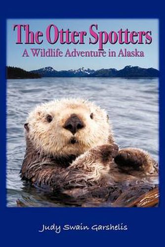 Cover image for The Otter Spotters: A Wildlife Adventure in Alaska