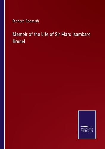 Cover image for Memoir of the Life of Sir Marc Isambard Brunel