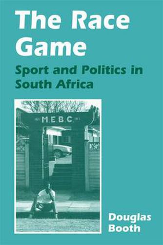 Cover image for The Race Game: Sport and Politics in South Africa