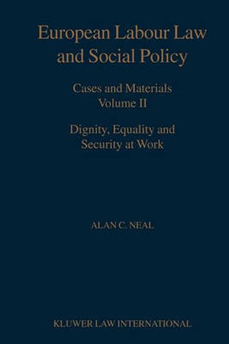 Cover image for European Labour Law and Social Policy  Cases and Materials Volume II Dignity  Equality and Security at Work