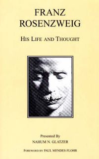 Cover image for Franz Rosenzweig: His Life and Thought