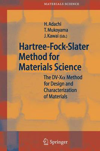 Cover image for Hartree-Fock-Slater Method for Materials Science: The DV-X Alpha  Method for Design and Characterization of Materials