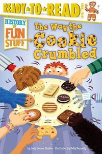 Cover image for The Way the Cookie Crumbled: Ready-To-Read Level 3