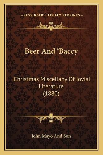 Beer and Acentsa -E Baccy: Christmas Miscellany of Jovial Literature (1880)