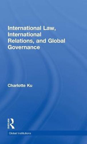 Cover image for International Law, International Relations, and Global Governance