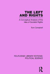 Cover image for The Left and Rights: A Conceptual Analysis of the Idea of Socialist Rights