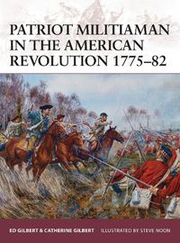 Cover image for Patriot Militiaman in the American Revolution 1775-82